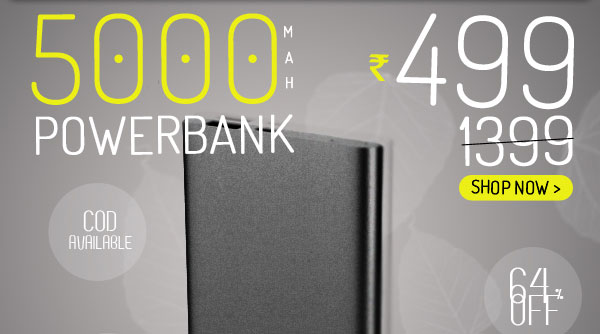 5000 Mah Powerbank Rs.499 | Shop Now >